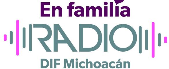 DIF Michoacán Invita a Escuchar su Programa “En Familia Radio”
