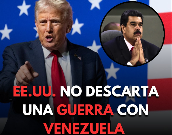 Trump no Descarta la Guerra con Venezuela